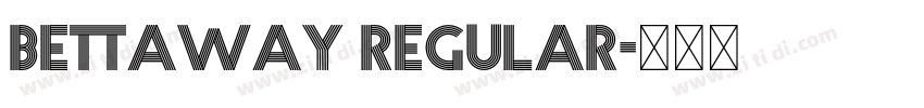 Bettaway Regular字体转换